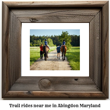 trail rides near me in Abingdon, Maryland